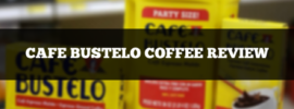 cafe bustelo review